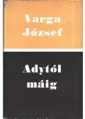 Varga József - Adytól máig