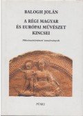 Balogh Jolán - A régi magyar és európai művészet kincsei