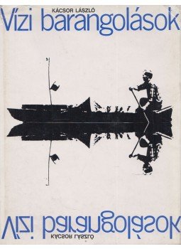 Kácsor László - Vízi barangolások Kácsor László - Vízi barangolások, Budapest 1971 antikvár könyv