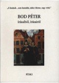 Bod Péter - Bod Péter írásaiból, írásairól