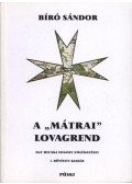 Bíró Sándor - A mátrai lovagrend