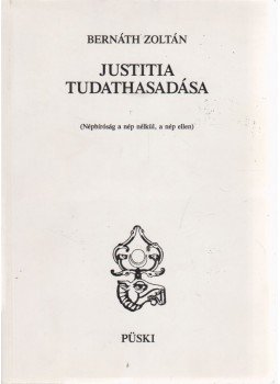 Bernáth Zoltán - Justitia tudathasadása Bernáth Zoltán - Justitia tudathasadása, Budapest 1993 antikvár könyv