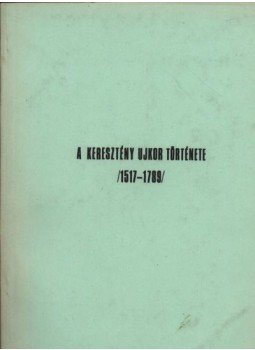 Dr. Szántó Konrád - A keresztény újkor története (1517-1789) Dr. Szántó Konrád - A keresztény újkor története (1517-1789), Budapest 1973 antikvár könyv