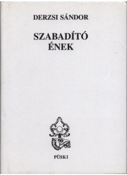 Derzsi Sándor - Szabadító ének Derzsi Sándor - Szabadító ének, Budapest 2000 antikvár könyv