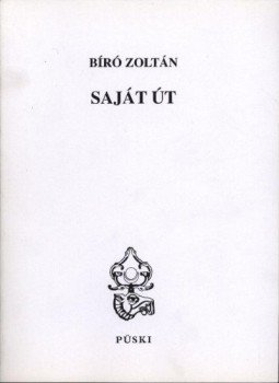 Bíró Zoltán - Saját út Bíró Zoltán - Saját út, Budapest 1998 antikvár könyv