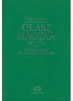 Herczeg Gyula, Juhász Zsuzsanna - Olasz-Magyar szótár Herczeg Gyula, Juhász Zsuzsanna - Olasz-Magyar szótár, 2006 antikvár könyv