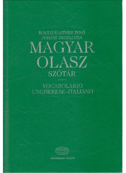 Juhász Zsuzsanna, Koltay-Kastner Jenő - Magyar-olasz szótár Juhász Zsuzsanna, Koltay-Kastner Jenő - Magyar-olasz szótár, Budapest 2004 antikvár könyv
