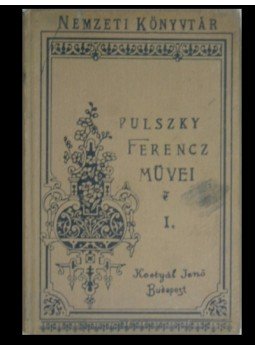Pulszky Ferencz - Pulszky Ferencz művei I-II. Pulszky Ferencz - Pulszky Ferencz művei I-II., Budapest 0 antikvár könyv