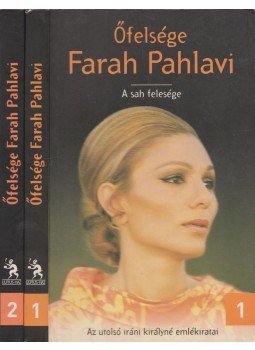 Farah Pahlavi - Őfelsége Farah Pahlavi I-II., Budapest 2004 antikvár könyv