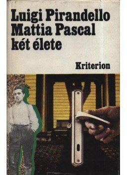 Pirandello, Luigi - Mattia Pascal két élete Pirandello, Luigi - Mattia Pascal két élete, Bukarest 1977 antikvár könyv