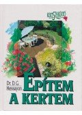 Hessayon, D.G. - Építem a kertem