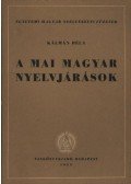 Kálmán Béla - A mai magyar nyelvjárások