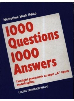 Némethné Hock Ildikó - 1000 Questions 1000 Answers Némethné Hock Ildikó - 1000 Questions 1000 Answers, Budapest 0 antikvár könyv