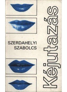 Szerdahelyi Szabolcs - Kéjutazás Szerdahelyi Szabolcs - Kéjutazás, Budapest 0 antikvár könyv