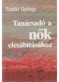 Szabó György - Tanácsadó a nők elcsábításához