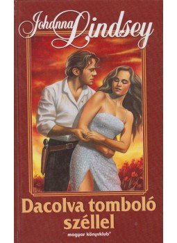 Johanna Lindsey - Dacolva tomboló széllel Johanna Lindsey - Dacolva tomboló széllel, Budapest 2000 antikvár könyv