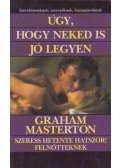 Masterton, Graham - Úgy, hogy neked is jó legyen