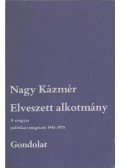 Nagy Kázmér - Elveszett alkotmány