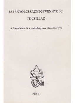 Medvigy Endre - Ezernyolcszáznegyvennyolc, te csillag Medvigy Endre - Ezernyolcszáznegyvennyolc, te csillag, Budapest 1997 antikvár könyv