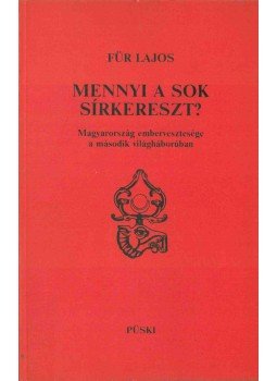 Für Lajos - Mennyi a sok sírkereszt? Für Lajos - Mennyi a sok sírkereszt?, Budapest 1989 antikvár könyv