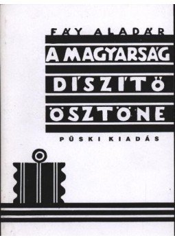 Fáy Aladár - A magyarság díszítő-ösztöne Fáy Aladár - A magyarság díszítő-ösztöne, Budapest 1994 antikvár könyv