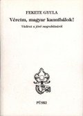 Fekete Gyula - Véreim, magyar kannibálok!