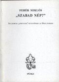 Fehér Miklós - 'Szabad nép?'