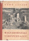 Gerő László - Magyarországi várépítészet