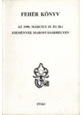Marosi Barna,Sütő András,Káli István,Oltyán László,Tófalvi Zoltán,Nemess László,Nagy Miklós Kund - Fehér könyv