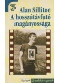 Alan Sillitoe - A hosszútávfutó magányossága / Szombat este vasárnap reggel