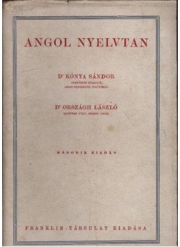 Országh László, Kónya Sándor - Angol nyelvtan Országh László, Kónya Sándor - Angol nyelvtan, Budapest 1946 antikvár könyv