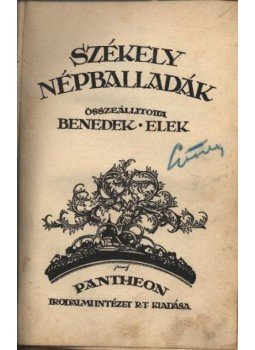 Benedek Elek - Székely népballadák Benedek Elek - Székely népballadák, Budapest 1921 antikvár könyv