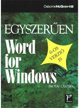 Inotai László - Egyszerűen Word for Windows Inotai László - Egyszerűen Word for Windows, Budapest 1996 antikvár könyv