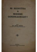 Erdei Ferenc - Mi irányítja a gondolkodást?