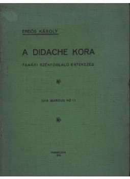 Erdős Ferenc - A Didache kora Erdős Ferenc - A Didache kora, Debreczen 1916 antikvár könyv