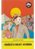 Csukás István - Vakáció a halott utcában