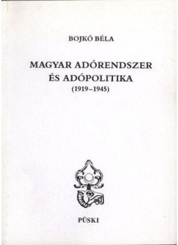 - Magyar adórendszer és adópolitika (1919-1945) - Magyar adórendszer és adópolitika (1919-1945), Budapest 1997 antikvár könyv