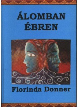 Donner, Florinda - Álomban ébren Donner, Florinda - Álomban ébren, Budapest 1999 antikvár könyv