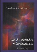 Castaneda, Carlos - Az álmodás művészete
