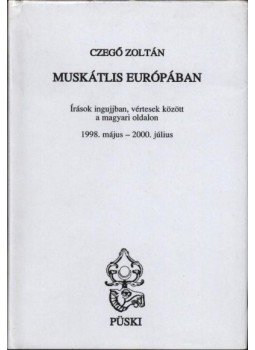 Czegő Zoltán - Muskátlis Európában Czegő Zoltán - Muskátlis Európában, Budapest 2000 antikvár könyv