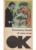 Kosztolányi Dezső - A rossz orvos
