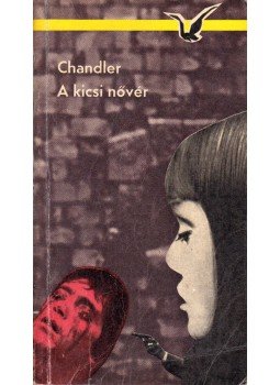 Raymond Chandler - A kicsi nővér Raymond Chandler - A kicsi nővér, Budapest 1968 antikvár könyv