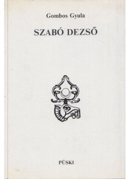 Gombos Gyula - Szabó Dezső Gombos Gyula - Szabó Dezső, Budapest 1989 antikvár könyv