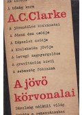 Arthur C. Clarke  - A jövő körvonalai