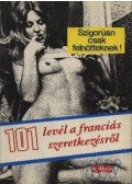 Dr. Szalóky Loránd (szerk.) - 101 levél a franciás szeretkezésről