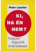 Lauster, Peter - Ki, ha én nem?
