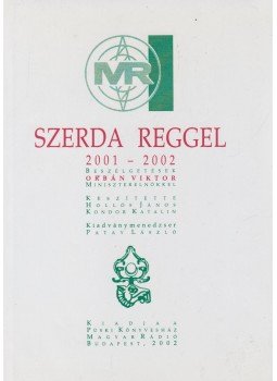 Körmendy Zsuzsann(szerk.) - Szerda reggel 2001-2002 Körmendy Zsuzsann(szerk.) - Szerda reggel 2001-2002, Budapest 2002 antikvár könyv