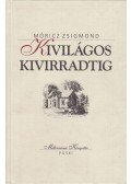 Móricz Zsigmond - Kivilágos kivirradtig