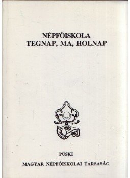 Harsányi István - Népfőiskola tegnap, ma, holnap Harsányi István - Népfőiskola tegnap, ma, holnap, Budapest 1991 antikvár könyv