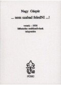 Nagy Gáspár - ...nem szabad feledni...!